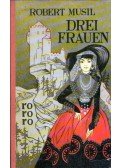 Musil, Robert - Drei Frauen