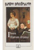 Henrik Ibsen - Három dráma