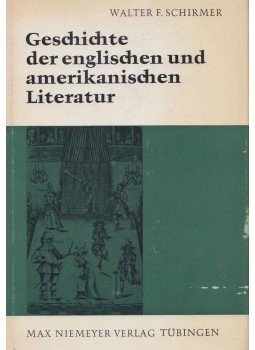 Walter F. Schirmer - Geschichte der englischen und amerikanischen Literatur, Tübingen 1968 antikvár könyv