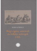 Bari Károly - Régi cigány szótárak és folklór szövegek I-III.