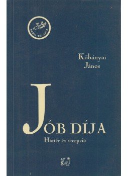 Kőbányai János - Jób díja Kőbányai János - Jób díja, Budapest 2003 antikvár könyv