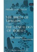 Nietzsche Frigyes - The Birth of Tragedy and Genealogy of Morals