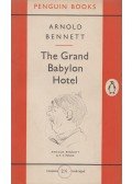 Arnold Bennett - The Grand Babylon Hotel: A Fantasia on Modern Themes