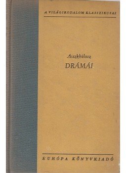 Aiszkhülosz - Aiszkhülosz drámái Aiszkhülosz - Aiszkhülosz drámái, Budapest 1962 antikvár könyv