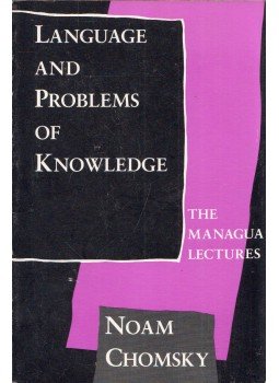 Noam Chomsky - Language and Problems of Knowledge: The Managua Lectures Noam Chomsky - Language and Problems of Knowledge: The Managua Lectures, Cambridge, Massachusetts 1999 antikvár könyv