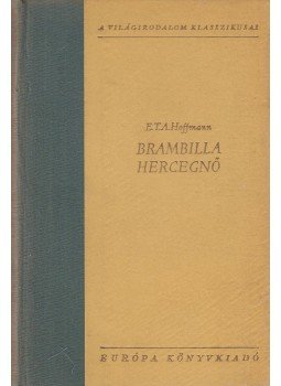 E. T. A. Hoffmann - Brambilla hercegnő E. T. A. Hoffmann - Brambilla hercegnő, Budapest 1959 antikvár könyv