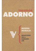 Theodor W. Adorno - Minima Moralia