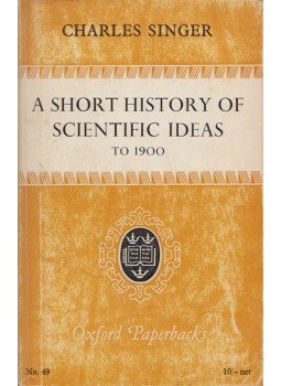 Charles Singer - Short History of Scientific Ideas to 1900, London 1962 antikvár könyv