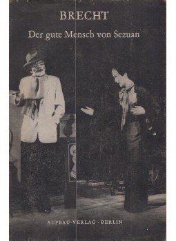 Brecht, Bertolt - Der gute Mensch von Sezuan Brecht, Bertolt - Der gute Mensch von Sezuan, Berlin 1953 antikvár könyv