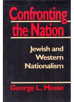 George L. Mosse - Confronting the Nation: Jewish and Western Nationalism, Hanover, New Hampshire 1993 antikvár könyv