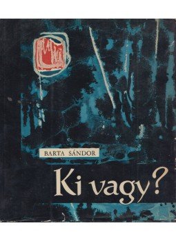 Barta János - Ki vagy? Barta János - Ki vagy?, Budapest 1962 antikvár könyv