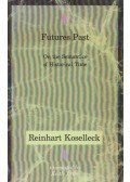 Reinhart Koselleck - Futures Past