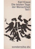 Karl Kraus - Die letzten Tage der Menschheit: Teil I.