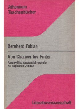 Bernhard Fabian - Von Chaucer bis Pinter Bernhard Fabian - Von Chaucer bis Pinter, Königstein/Ts. 1980 antikvár könyv