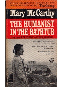 Mary McCarthy - The Humanist in the Bathtub: Selected Essays from Mary McCarthys' Theatre Chronicles 1937-1962 and On the Contrary, New York 1964 antikvár könyv