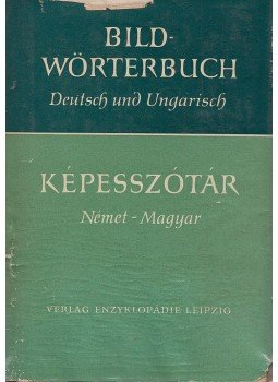 Weissling, Heinrich - Bildwörterbuch / Képesszótár Weissling, Heinrich - Bildwörterbuch / Képesszótár, Leipzig 1957 antikvár könyv