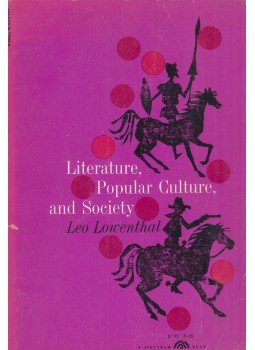 Leo Lowenthal - Literature, Popular Culture, and Society Leo Lowenthal - Literature, Popular Culture, and Society, Englewood Cliffs 1961 antikvár könyv