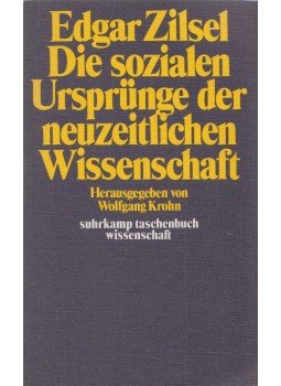Zilsel, Edgar - Die sozialen Ursprünge der neuzeitlichen Wissenschaft, Frankfurt am Main 1976 antikvár könyv