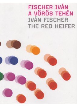 Fischer Iván - A vörös tehén/The Red Heifer Fischer Iván - A vörös tehén/The Red Heifer, Budapest 0 antikvár könyv