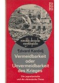 Kardelj, Edvard - Vermeidbarkeit oder Unvermeidbarkeit des Krieges