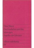 MAYER, HANS - Das Geschehen und das Schweigen