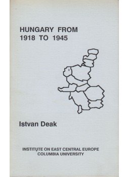 Deák István - Hungary from 1918 to 1945 Deák István - Hungary from 1918 to 1945, 1989 antikvár könyv