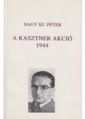 Nagy Sz. Péter - A Kasztner akció