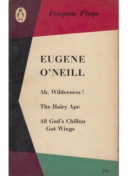 Eugene O'Neill, E. Martin Browne - Ah, Wilderness!/ The Hairy Ape/ All God's Chillun Got Wings, London, Tonbridge 1960 antikvár könyv