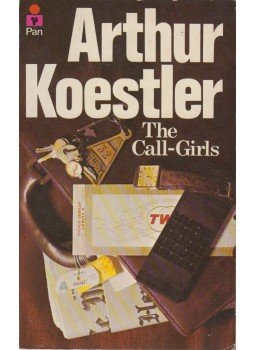Arthur Koestler - The Call-Girls Arthur Koestler - The Call-Girls, London, Sydney 1976 antikvár könyv