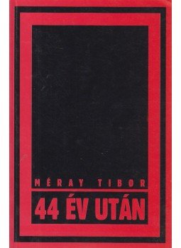 Méray Tibor - 44 év után Méray Tibor - 44 év után, Marosvásárhely 2001 antikvár könyv