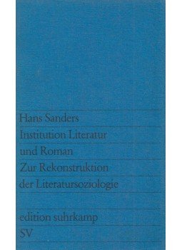 Sanders, Hans - Institution Literatur und Roman, Frankfurt am Main 1981 antikvár könyv
