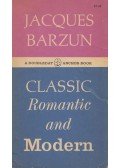 Jacques Barzun - Classic, Romantic And Modern