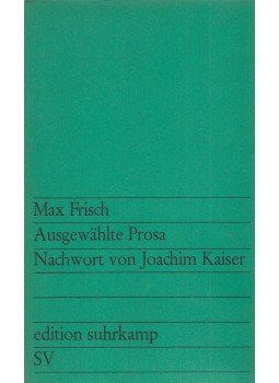 Frisch, Max - Ausgewählte Prosa Frisch, Max - Ausgewählte Prosa, Frankfurt am Main 1968 antikvár könyv
