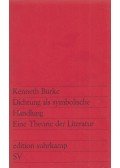 Burke, Kenneth - Dichtung als symbolische Handlung