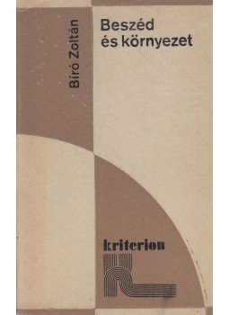 Bíró Zoltán - Beszéd és környezet Bíró Zoltán - Beszéd és környezet, Bukarest 1984 antikvár könyv