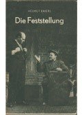Helmut Baierl - Die Feststellung