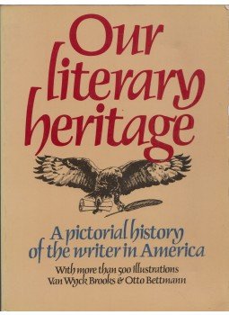 Van Wyck Brooks - Our Literary Heritage: A pictorial history of the writer in America, New York 1977 antikvár könyv