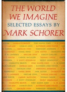 Mark Schorer - The World We Imagine: Selected Essays Mark Schorer - The World We Imagine: Selected Essays, New York 1968 antikvár könyv