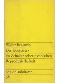 Benjamin, Walter - Das Kunstwerk im Zeitalter seiner technischen Reproduzierbarkeit