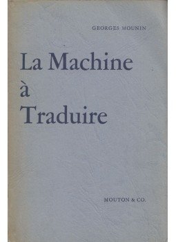 Georges Mounin - La Machine a Traduire: Histoire des Probleme Linguistiques, The Hague, The Netherlands 1964 antikvár könyv