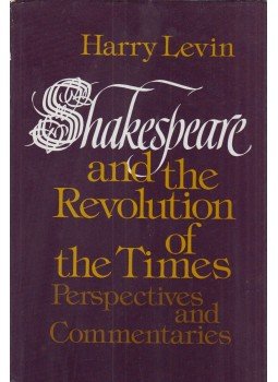 LEVIN, HARRY - Shakespeare and the Revolution of the Times, New York 1976 antikvár könyv