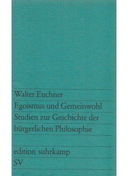 Euchner, Walter - Egoismus und Gemeinwohl, Frankfurt am Main 1973 antikvár könyv