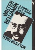 Terry Eagleton - Walter Benjamin or Towards a Revolutionary Criticism