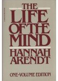 Hannah Arendt - The Life of the Mind (One-Volume Edition)