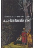 Kapitány Ágnes - Kapitány Gábor - A "szellemi termelési mód"