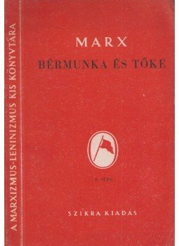 Karl Marx - Bérmunka és tőke Karl Marx - Bérmunka és tőke, Budapest 1947 antikvár könyv