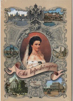 Szabó Margit - Sisi képeskönyve - Sisi's picture-book - Bildband Sisi, null 2007 antikvár könyv
