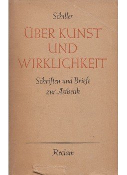 Schiller, Friedrich - Über Kunst und Wirklichkeit Schiller, Friedrich - Über Kunst und Wirklichkeit, Leipzig 1959 antikvár könyv