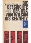 André Maurois - Die Geschichte der USA von Wilson bis Kennedy