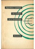 Ágoston László - Az ember és a technika / A technicizmus kritikája